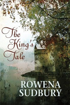 The King's Tale (eBook, ePUB) - Sudbury, Rowena