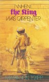 When The King Was Carpenter (eBook, ePUB) When The King Was Carpenter (eBook, ePUB)