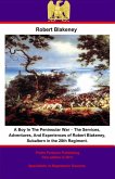 Boy In The Peninsular War - The Services, Adventures, And Experiences of Robert Blakeney, Subaltern in the 28th Regiment. (eBook, ePUB)
