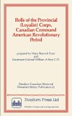 Rolls of the Provincial (Loyalist) Corps, Canadian Command American Revolutionary Period (eBook, ePUB)