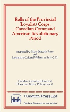 Rolls of the Provincial (Loyalist) Corps, Canadian Command American Revolutionary Period (eBook, ePUB) - Fryer, Mary Beacock; Smy, William A.