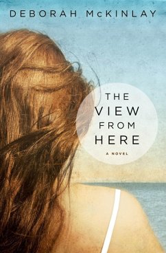 The View from Here (eBook, ePUB) - Mckinlay, Deborah