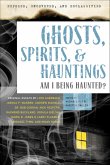 Exposed, Uncovered & Declassified: Ghosts, Spirits, & Hauntings (eBook, ePUB)