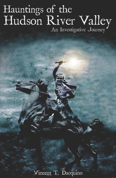 Hauntings of the Hudson River Valley (eBook, ePUB) Hauntings of the Hudson River Valley (eBook, ePUB)
