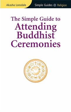 Simple Guide to Attending Buddhist Ceremonies (eBook, ePUB) - Lonsdale, Akasha