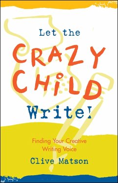 Let the Crazy Child Write! (eBook, ePUB) - Matson, Clive