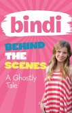 Bindi Behind The Scenes 6: A Ghostly Tale (eBook, ePUB)