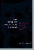 To the House of Collateral Damage (eBook, ePUB)
