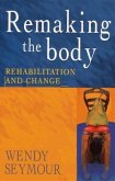 Remaking the Body (eBook, ePUB)