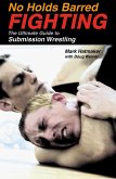 No Holds Barred Fighting (eBook, PDF) No Holds Barred Fighting (eBook, PDF)