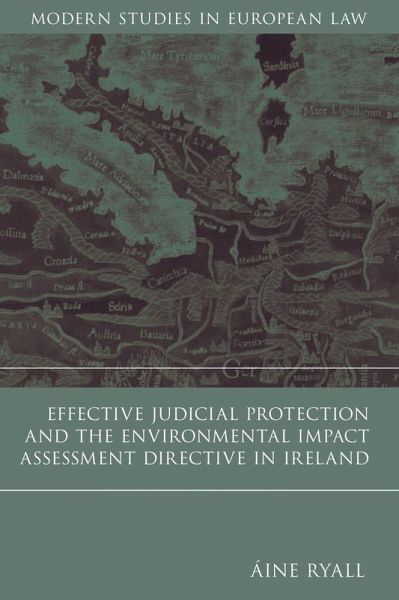 Effective Judicial Protection and the Environmental Impact Assessment Directive in Ireland (eBook, PDF)