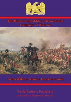 Cover Political and Military History of the Campaign of Waterloo [Illustrated Edition] (eBook, ePUB)