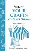 Selling Your Crafts at Craft Shows (eBook, ePUB) Selling Your Crafts at Craft Shows (eBook, ePUB)
