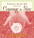 People with MS with the Courage to Give (eBook, ePUB) People with MS with the Courage to Give (eBook, ePUB)