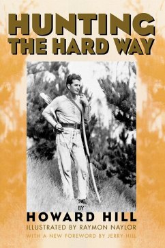 Hunting the Hard Way (eBook, ePUB) - Hill, Howard