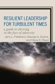 Resilient Leadership for Turbulent Times (eBook, ePUB) Resilient Leadership for Turbulent Times (eBook, ePUB)