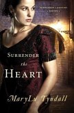 Surrender the Heart (eBook, ePUB) Surrender the Heart (eBook, ePUB)