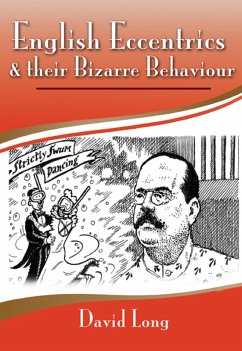 Cover English Eccentrics & Their Bizarre Behaviour (eBook, ePUB)