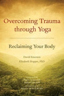 Overcoming Trauma through Yoga (eBook, ePUB) - Emerson, David; Hopper, Elizabeth