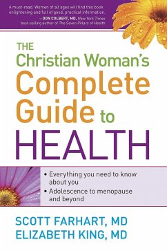Christian Woman's Complete Guide to Health (eBook, ePUB) - Farhart, Scott