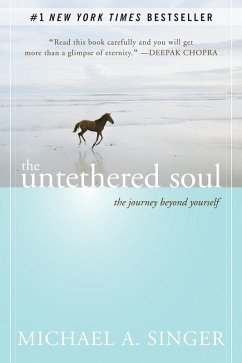 Untethered Soul (eBook, ePUB) - Singer, Michael A.
