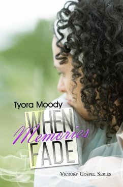 When Memories Fade: (eBook, ePUB) - Moody, Tyora