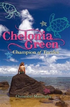 Chelonia Green Champion of Turtles (eBook, ePUB) - Mattingley, Christobel