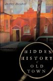 Hidden History of Old Town (eBook, ePUB)