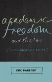 Academic Freedom and the Law (eBook, PDF) Academic Freedom and the Law (eBook, PDF)