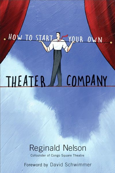 How to Start Your Own Theater Company (eBook, ePUB)
