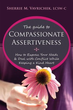 Guide to Compassionate Assertiveness (eBook, ePUB) - Vavrichek, Sherrie Mansfield