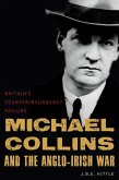 Michael Collins and the Anglo-Irish War (eBook, ePUB)