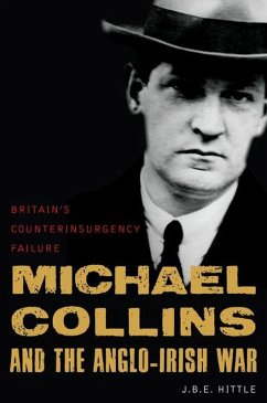 Michael Collins and the Anglo-Irish War (eBook, ePUB) - J. B. E. Hittle, Hittle