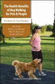 The Health Benefits of Dog Walking for Pets and People (eBook, ePUB) The Health Benefits of Dog Walking for Pets and People (eBook, ePUB)