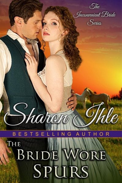 Bride Wore Spurs (The Inconvenient Bride Series, Book 1) (eBook, ePUB)