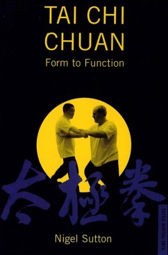 Tai Chi Chuan Form to Fuction (eBook, ePUB) - Sutton, Nigel