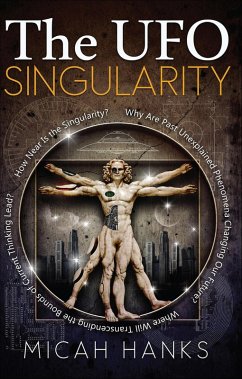 The UFO Singularity (eBook, ePUB) - Hanks, Micah