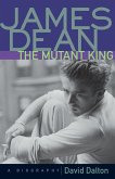 James Dean: The Mutant King (eBook, ePUB) James Dean: The Mutant King (eBook, ePUB)