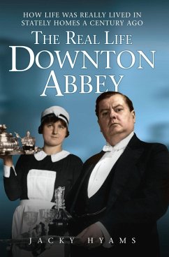 The Real Life Downton Abbey (eBook, ePUB) - Hyams, Jacky