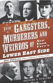 Guide to Gangsters, Murderers and Weirdos of New York City's Lower East Side (eBook, ePUB)