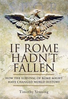 If Rome Hadn't Fallen (eBook, ePUB) - Venning, Timothy