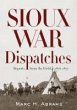 Sioux War Dispatches (eBook, ePUB) - Bild 1