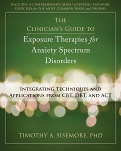 Clinician's Guide to Exposure Therapies for Anxiety Spectrum Disorders (eBook, ePUB) - Sisemore, Timothy A.