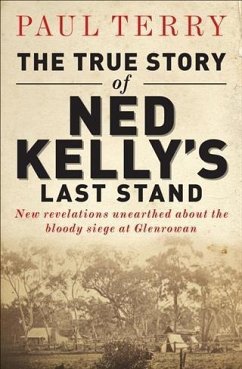 True Story of Ned Kelly's Last Stand (eBook, ePUB) - Terry, Paul