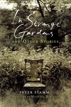 In Strange Gardens and Other Stories (eBook, ePUB) - Stamm, Peter