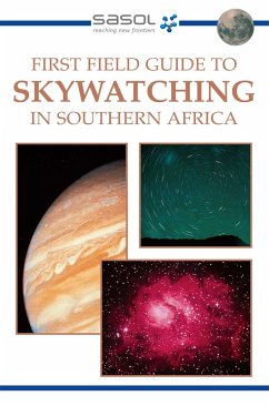 Sasol First Field Guide to Skywatching in Southern Africa (eBook, ePUB) - Turk, Cliff