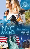 Nyc Angels: Flirting With Danger (Mills & Boon Medical) (NYC Angels, Book 5) (eBook, ePUB)