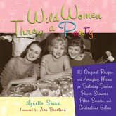 Wild Women Throw a Party (eBook, ePUB) Wild Women Throw a Party (eBook, ePUB)