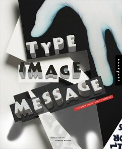 Type, Image, Message: A Graphic Design Layout Workshop (eBook, PDF) - Skolos, Nancy; Wedell, Tom