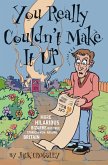 You Really Couldn't Make It Up: More Hilarious-But-True Stories From Around Britain (eBook, ePUB) You Really Couldn't Make It Up: More Hilarious-But-True Stories From Around Britain (eBook, ePUB)